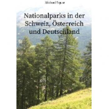 Nationalparks in der Schweiz Österreich und Deutschland