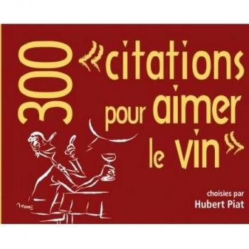300 citations pour aimer le vin