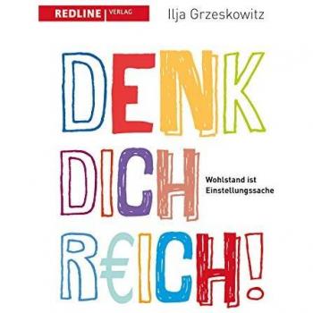 Grzeskowitz, Ilja: Denk dich reich!