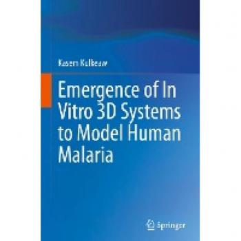 Kulkeaw, Kasem: Emergence of In Vitro 3D Systems to Model Human Malaria