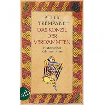 Peter Tremayne Das Konzil Der Verdammten: Historischer Kriminalroman (Schwester Fidelma Ermittelt)