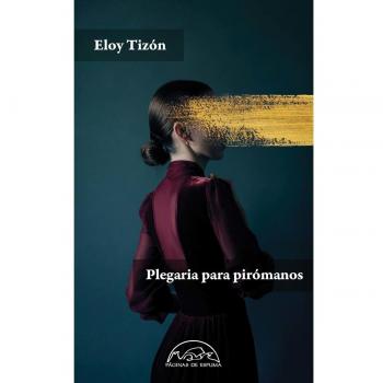 Plegaria para pirómanos.