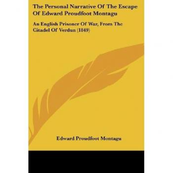 The Personal Narrative Of The Escape Of Edward Proudfoot Montagu