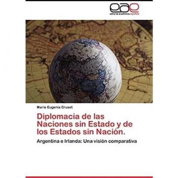 Diplomacia de las Naciones sin Estado y de los Estados sin Nación.: Argentina e Irlanda: Una visión comparativa