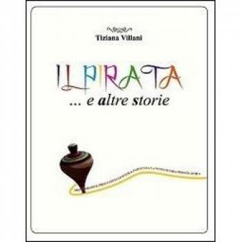 Il pirata... e altre storie. Ediz. illustrata