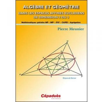 ALGÈBRE ET GÉOMÉTRIE dans les espaces affines euclidiens de dimension 2 ou 3