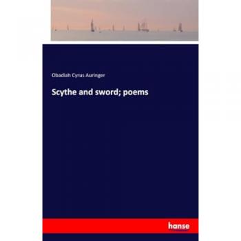 Scythe and sword; poems