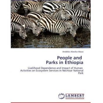 People and   Parks in Ethiopia: Livelihood Dependence and Impact of Human   Activities on Ecosystem Services in Nechisar National Park