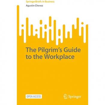 The Pilgrim’s Guide to the Workplace