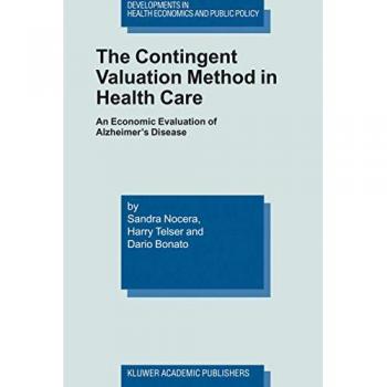 The Contingent Valuation Method in Health Care: An Economic Evaluation of Alzheimer's Disease