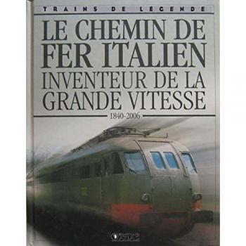 Le chemin de fer italien , inventeur de la Grande Vitesse ( 1840