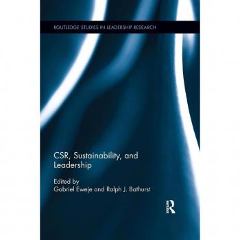CSR, Sustainability and Leadership: Routledge Advances in Management and Business Studies, Band 5