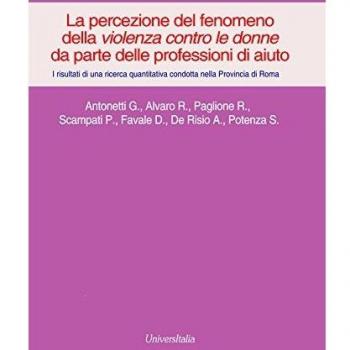 La percezione del fenomeno della violenza contro le donne da parte delle professioni di aiuto. I risultati di una ricerca quantitativa... provincia di Roma