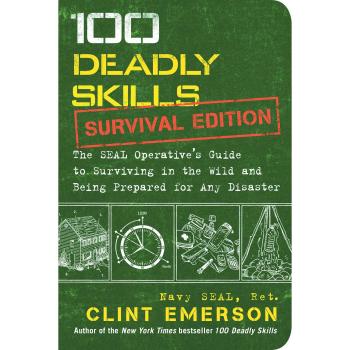 Emerson, Clint: 100 Deadly Skills: Survival Edition