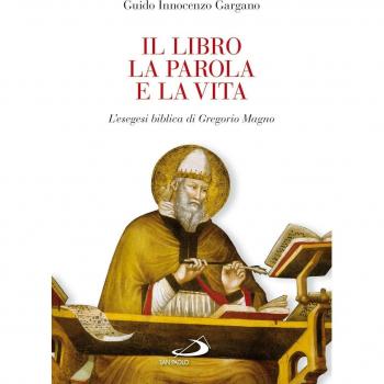 Il libro, la parola e la vita. L'esegesi biblica di Gregorio Magno