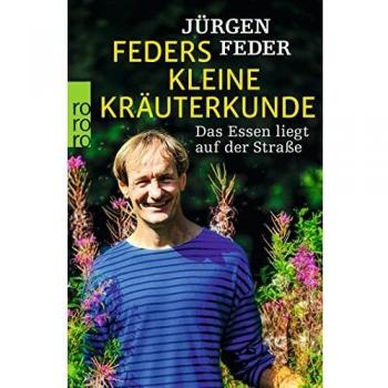 Feders kleine Kräuterkunde: Das Essen liegt auf der Straße