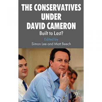 The Conservatives Under David Cameron