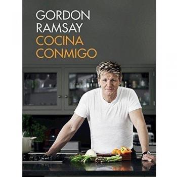 Cocina Conmigo / Gordon Ramsay'S Home Cooking: Everything You Need To Know To Make Fabulous Food (Cocina Casera)