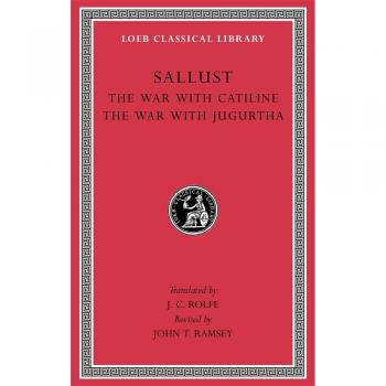 The War with Catiline. The War with Jugurtha