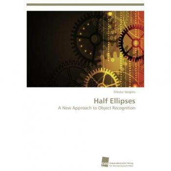 Half Ellipses: A New Approach to Object Recognition