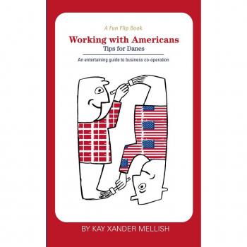 Mellish, Kay Xander: A fun flip book: Working with Americans and Working with Danes