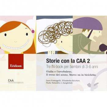 Storie con la CAA 2. Tre in-book per bambini di 3-6 anni: Giulia e l'arcobaleno-Il treno del sonno-Marco va in bicicletta
