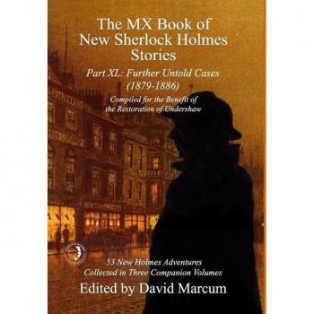 The MX Book of New Sherlock Holmes Stories Part XL: Further Untold Cases