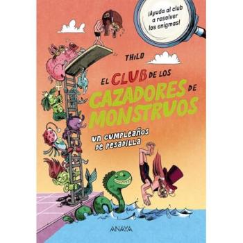 El Club de los Cazadores de Monstruos: Un cumpleaños de pesadilla: Cuarto libro de la serie de enigmas y elementos sobrenaturales.