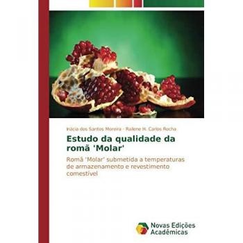 dos Santos Moreira, Inácia: Estudo da qualidade da romã 'Molar'