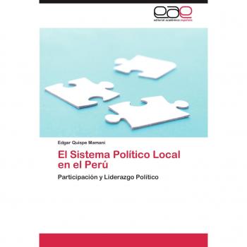El Sistema Político Local en el Perú: Participación y Liderazgo Político