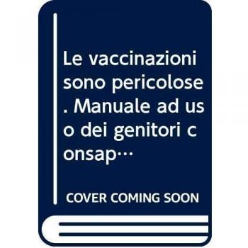 Le Vaccinazioni Sono Pericolose