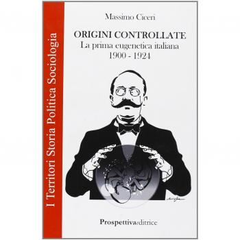 Origini controllate. La prima eugenetica italiana