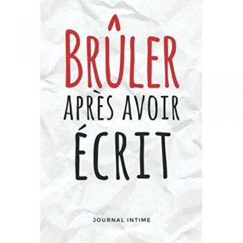 Nicolette Harquin Brûler Après Avoir Écrit: Écrivez-Le, Libérez-Le, Brûlez Après Avoir Écrit, Détruisez Ce Livre   À Quel Point Êtes-Vous Honnête Quand Personne Ne Le Regarde ?   100 Pages Avec Des Questions Aléatoires