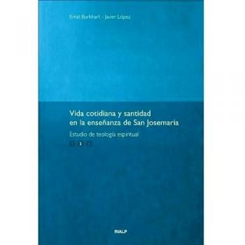 Vida cotidiana y santidad. 2: en la enseñanza de San Josemaría.