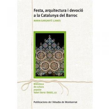 Festa, arquitectura i devoció a la