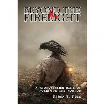 Beyond the Firelight Deluxe: A Storytelling Game of Folkloric Horror