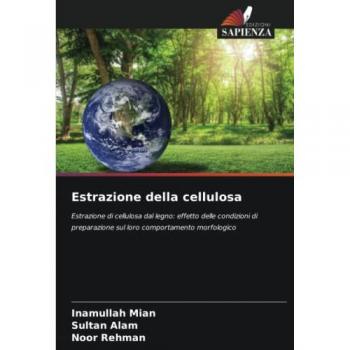 Estrazione della cellulosa: Estrazione di cellulosa dal legno: effetto delle condizioni di preparazione sul loro comportamento morfologico