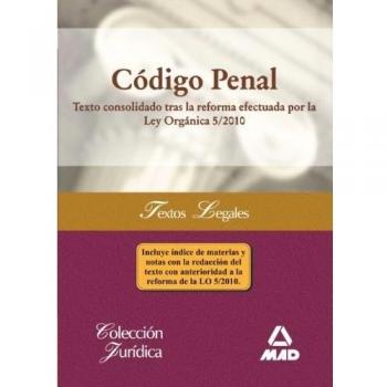 Código Penal. Texto Consolidado Tras La Reforma Efectuada Por La Ley Orgánica 5/2010