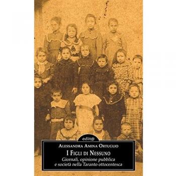 I figli di nessuno. Giornali, opinione pubblica e società nella Taranto ottocentesca