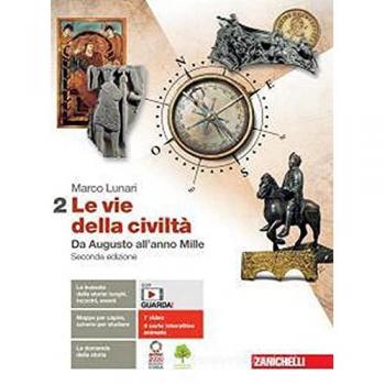 Le vie della civiltà. Per le Scuole superiori. Con e-book. Con espansione online. Da Augusto all'anno Mille (Vol. 2)