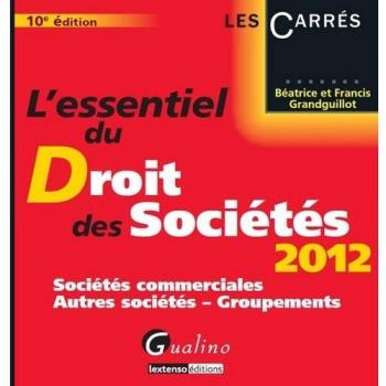 L'essentiel du Droit des Sociétés 2012 : Sociétés commerciales, Autres sociétés, Groupements