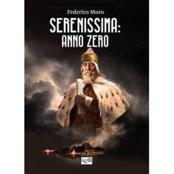 Serenissima: anno zero: Venezia. L'alba di un nuovo giorno 402-42...