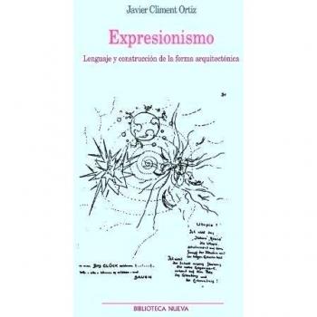 Expresionismo: Lenguaje y construcción de la forma arquitectónica (Tapa blanda).