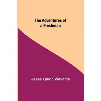 Lynch Williams, Jesse: The Adventures of a Freshman