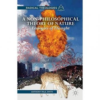 A NonPhilosophical Theory of Nature: Ecologies of Thought