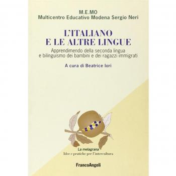 L' italiano e le altre lingue. Apprendimento della seconda lingua e bilinguismo dei bambini e dei ragazzi immigrati
