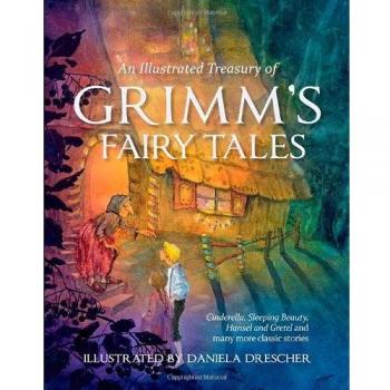 An Illustrated Treasury of Grimm's Fairy Tales