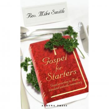 Gospel for Starters: Gospel According to Mark, Translated and with Commentary