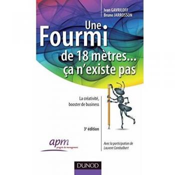 Bruno Jarrosson Une Fourmi De 18 Mètres ... Ça N'Existe Pas : La Créativité, Booster De Business