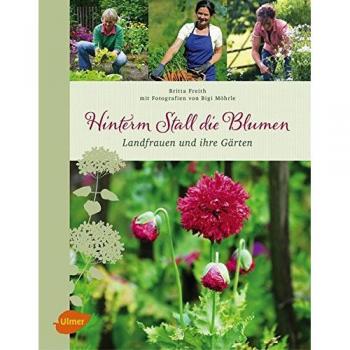 Hinterm Stall die Blumen | Britta Freith